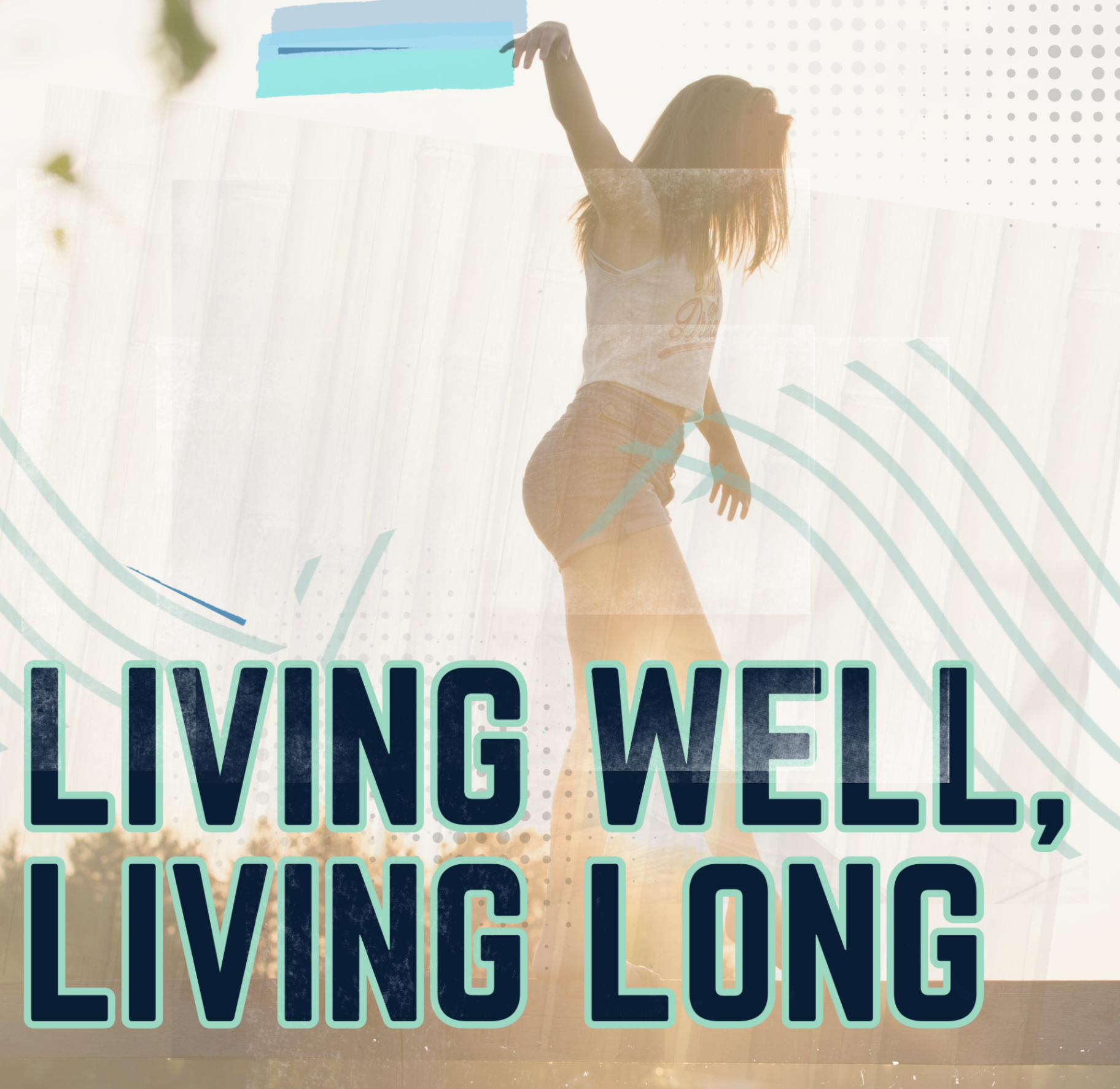 Living Well, Living Long