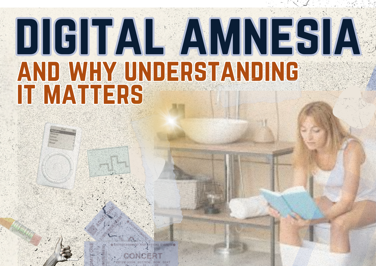 Digital Amnesia - and why understanding it matters