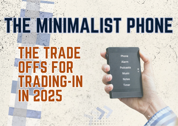 The Minimalist Phone: The Trade offs for trading-in in 2025